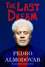 The Last Dream Hardcover  by Pedro Almodóvar