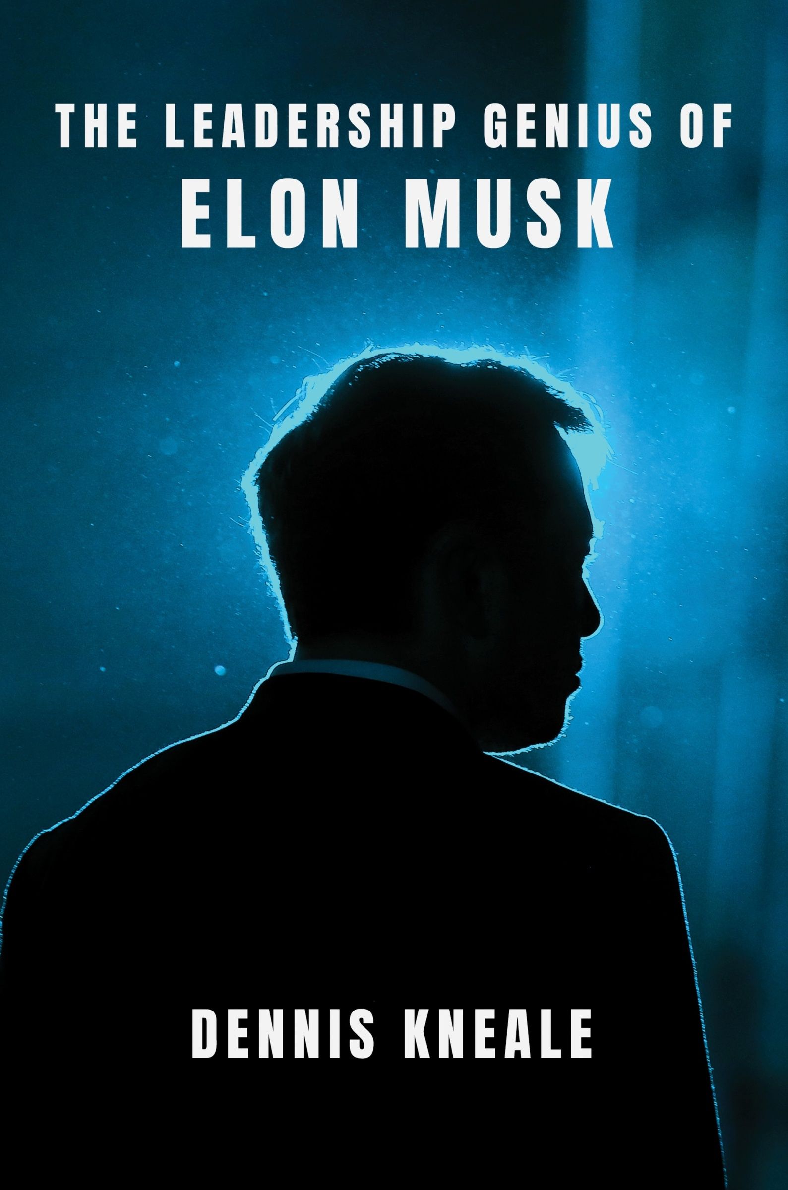 The Leadership Genius of Elon Musk by Dennis Kneale (Hardback Book) - Image 5