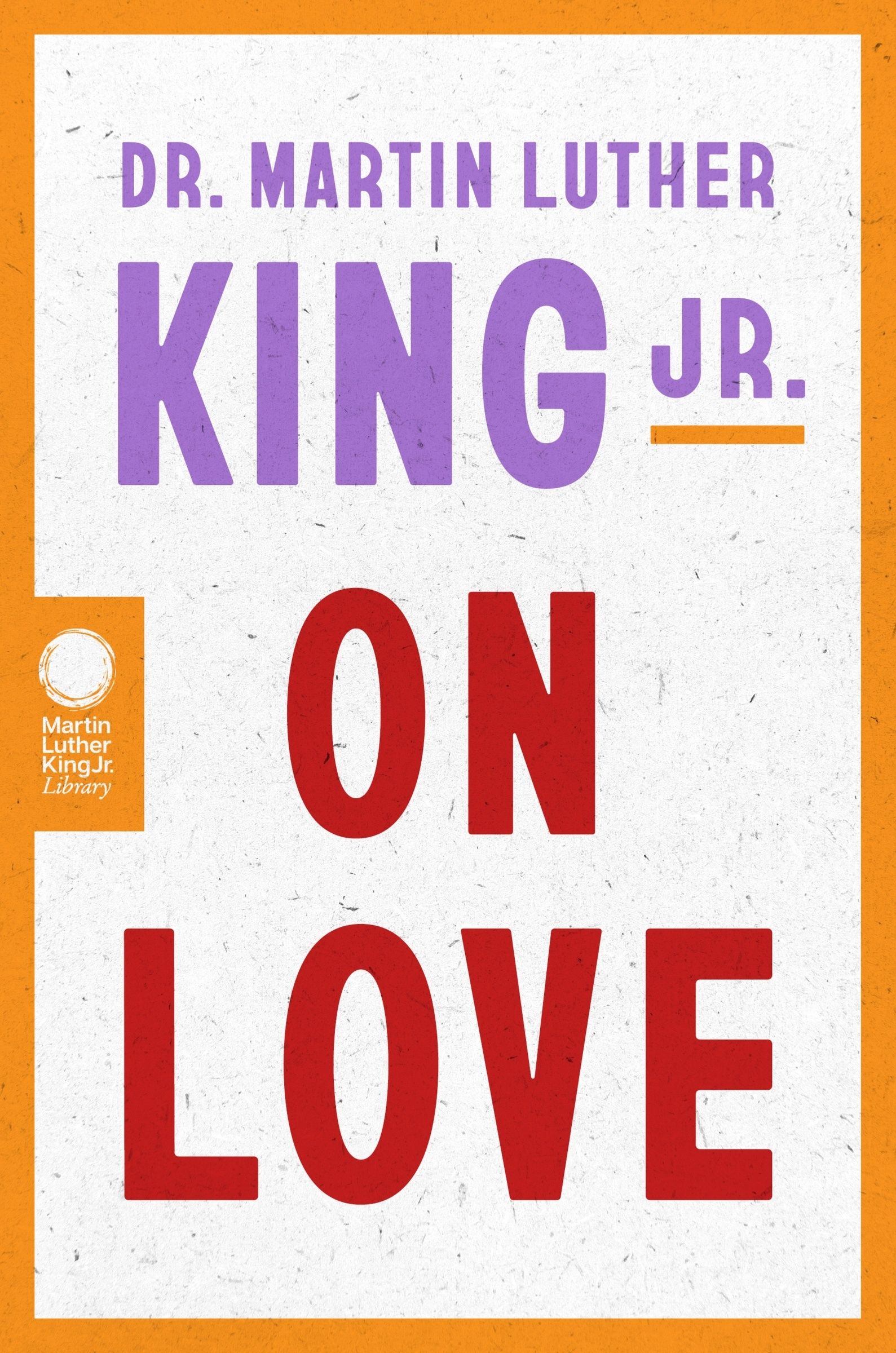Dr. Martin Luther King Jr. on Love Book Cover