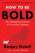 How to Be Bold