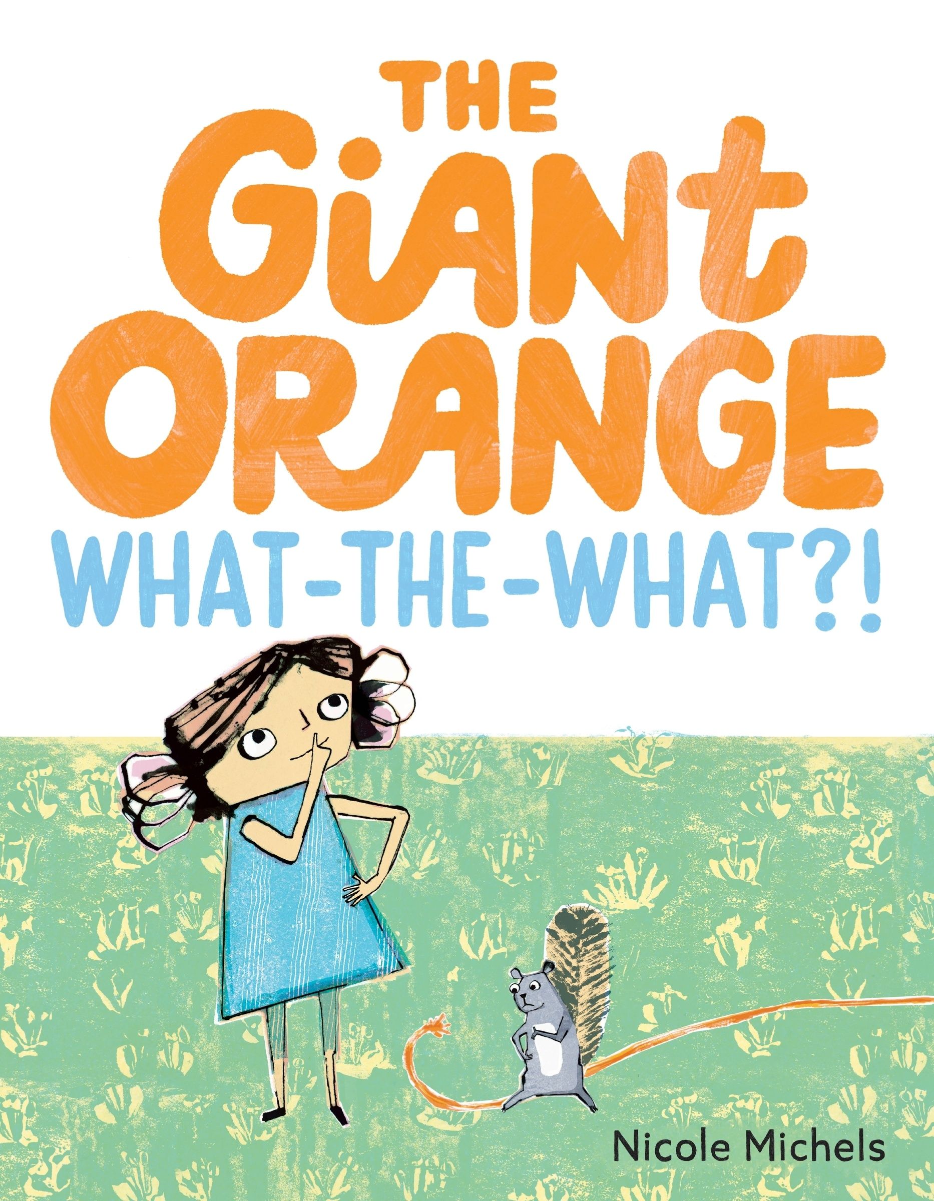 The Giant Orange What-the-What?!