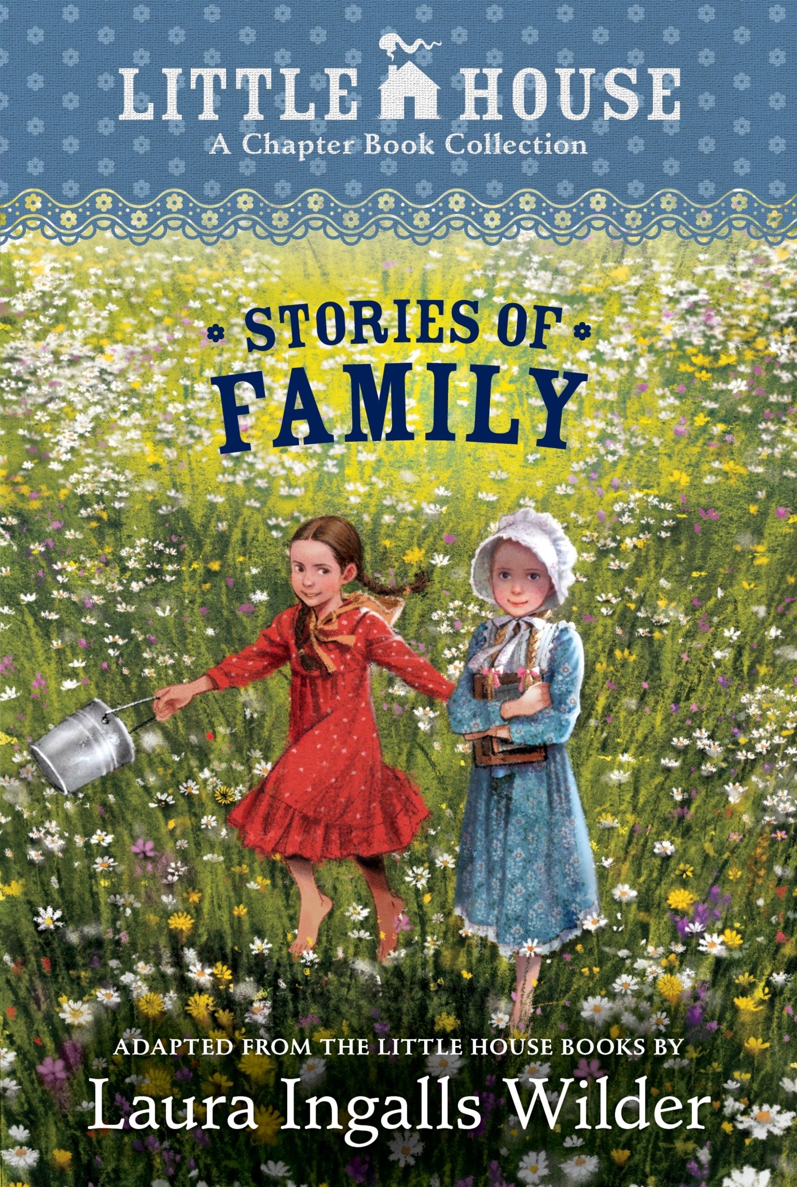 A Little House Chapter Book Collection: Stories of Family