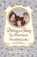 Betsy and Tacy Go Downtown Paperback  by Maud Hart Lovelace