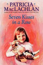 Seven Kisses in a Row Paperback  by Patricia MacLachlan