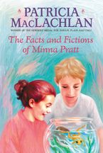The Facts and Fictions of Minna Pratt Paperback  by Patricia MacLachlan