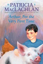 Arthur, For the Very First Time Paperback  by Patricia MacLachlan