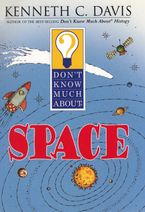 Don't Know Much About Space Paperback  by Kenneth C. Davis