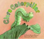 Clara Caterpillar Paperback  by Pamela Duncan Edwards