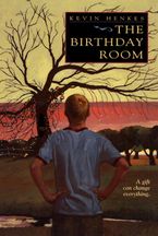 The Birthday Room Paperback  by Kevin Henkes