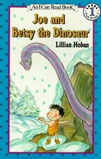 Joe and Betsy the Dinosaur Paperback  by Lillian Hoban