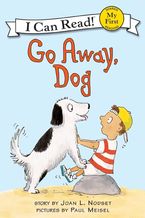 Go Away, Dog Paperback  by Joan L. Nodset
