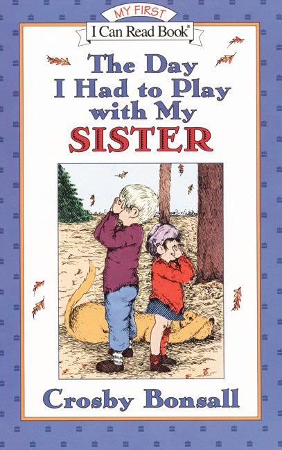 The Day I Had to Play With My Sister Book Cover