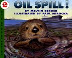 Oil Spill! Paperback  by Melvin Berger