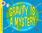Gravity Is a Mystery Paperback  by Franklyn M. Branley