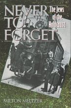 Never to Forget Paperback  by Milton Meltzer