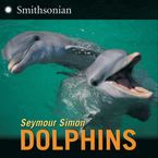 Dolphins Paperback  by Seymour Simon