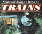 Seymour Simon's Book of Trains Paperback  by Seymour Simon