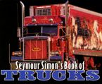 Seymour Simon's Book of Trucks Paperback  by Seymour Simon