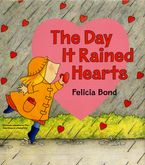 The Day It Rained Hearts Hardcover  by Felicia Bond