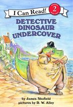 Detective Dinosaur Undercover Hardcover  by James Skofield