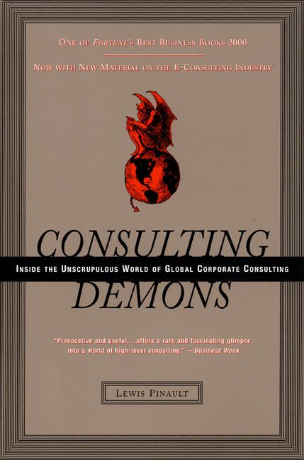 Book cover image: Consulting Demons: Inside the Unscrupulous World of Global Corporate Consulting