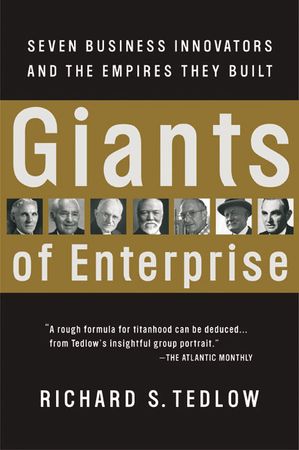 Book cover image: Giants of Enterprise: Seven Business Innovators and the Empires They Built