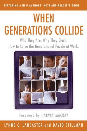 Book cover image: When Generations Collide: Who They Are.  Why They Clash.  How to Solve the Generational Puzzle at Work