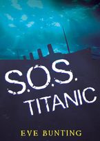 S.o.s. Titanic Paperback  by Eve Bunting
