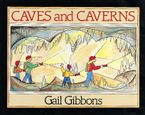 Caves and Caverns Paperback  by Gail Gibbons