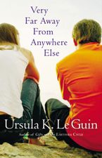 Very Far Away from Anywhere Else Paperback  by Ursula  K. Le Guin