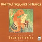 Lizards, Frogs, and Polliwogs Paperback  by Douglas Florian