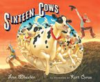 Sixteen Cows Paperback  by Lisa Wheeler
