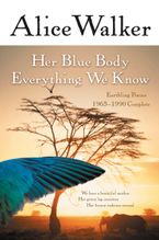 Her Blue Body Everything We Know Paperback  by Alice Walker