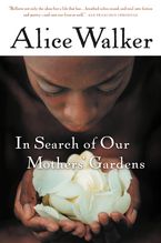 In Search Of Our Mothers' Gardens Paperback  by Alice Walker