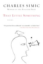 That Little Something Paperback  by Charles Simic