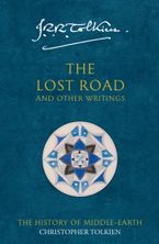 The Lost Road: and Other Writings (The History of Middle-earth, Book 5) Paperback  by Christopher Tolkien