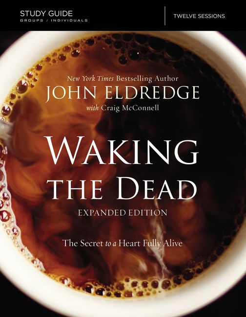 Waking the Dead Study Guide, The, Paperback, John Eldredge and Craig McConnell