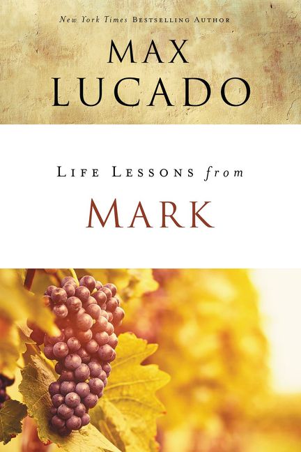Life Lessons from Mark, Religion, Paperback, Max Lucado