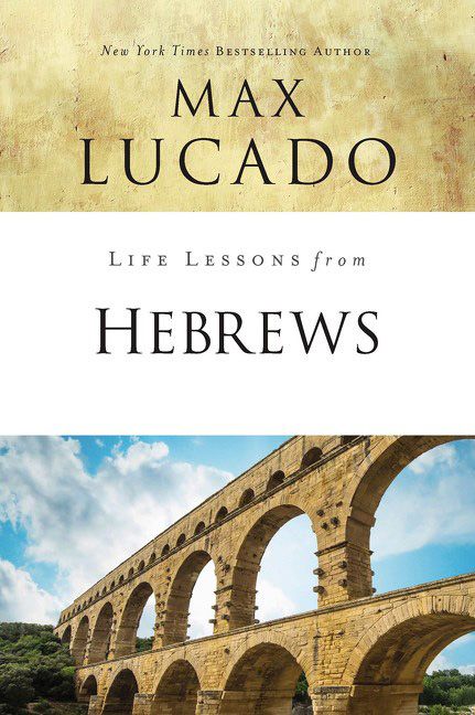 Life Lessons from Hebrews, Religion, Paperback, Max Lucado