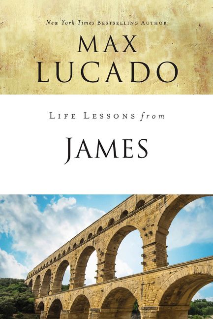 Life Lessons from James, Religion, Paperback, Max Lucado