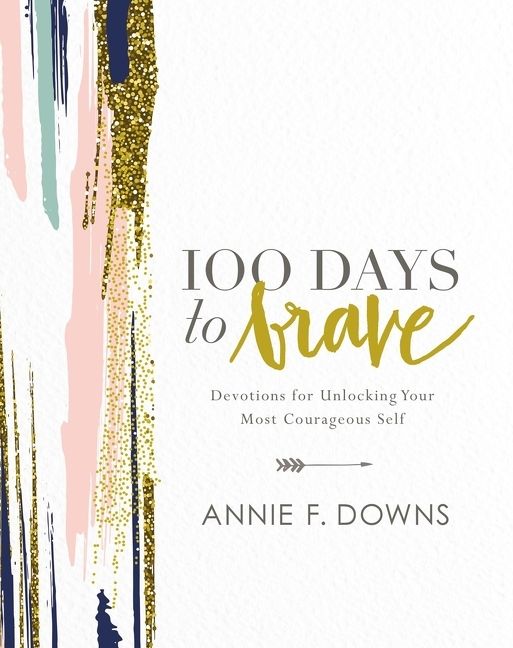 100 Days to Brave, Hardback, Annie Downs