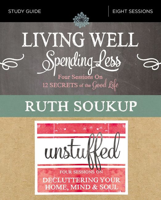 Living Well, Spending Less / Unstuffed Study Guide, Religion, Paperback, Ruth Soukup