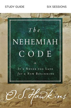 nehemiah-code-study-guide-its-never-too-late-for-a-new-beginning