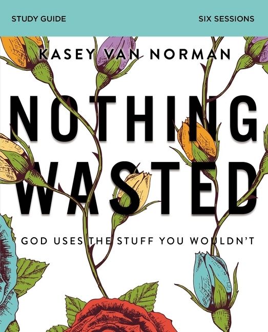 Nothing Wasted Study Guide, Religion, Paperback, Kasey Van Norman