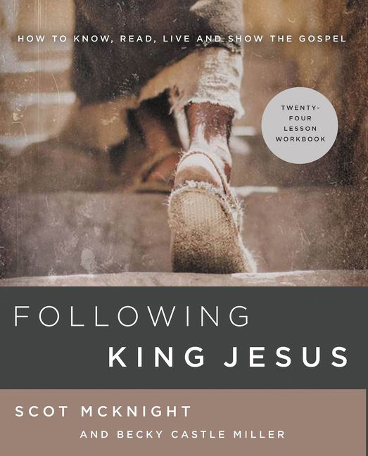 Following King Jesus, Religion, Paperback, Scot McKnight and Becky Castle Miller