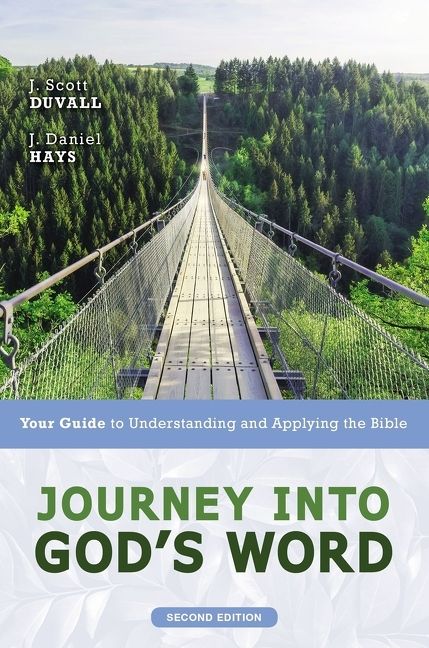 Journey into God's Word, Second Edition, Religion, Paperback, J. Scott Duvall
