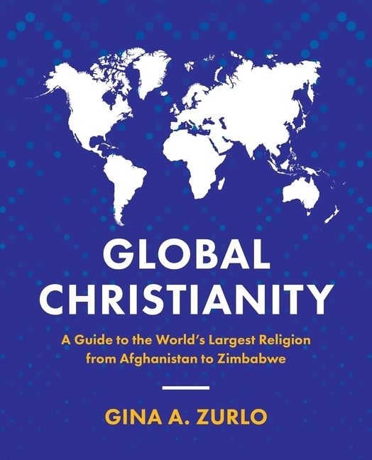 Global Christianity, Religion, Paperback, Gina Zurlo