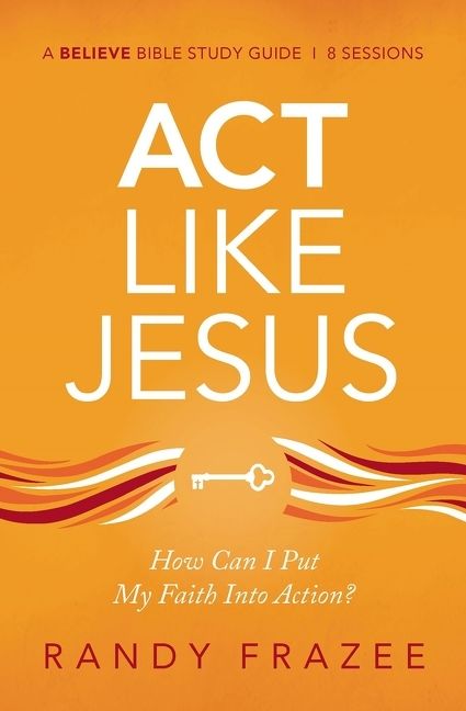 Act Like Jesus Study Guide, Religion, Paperback, Randy Frazee