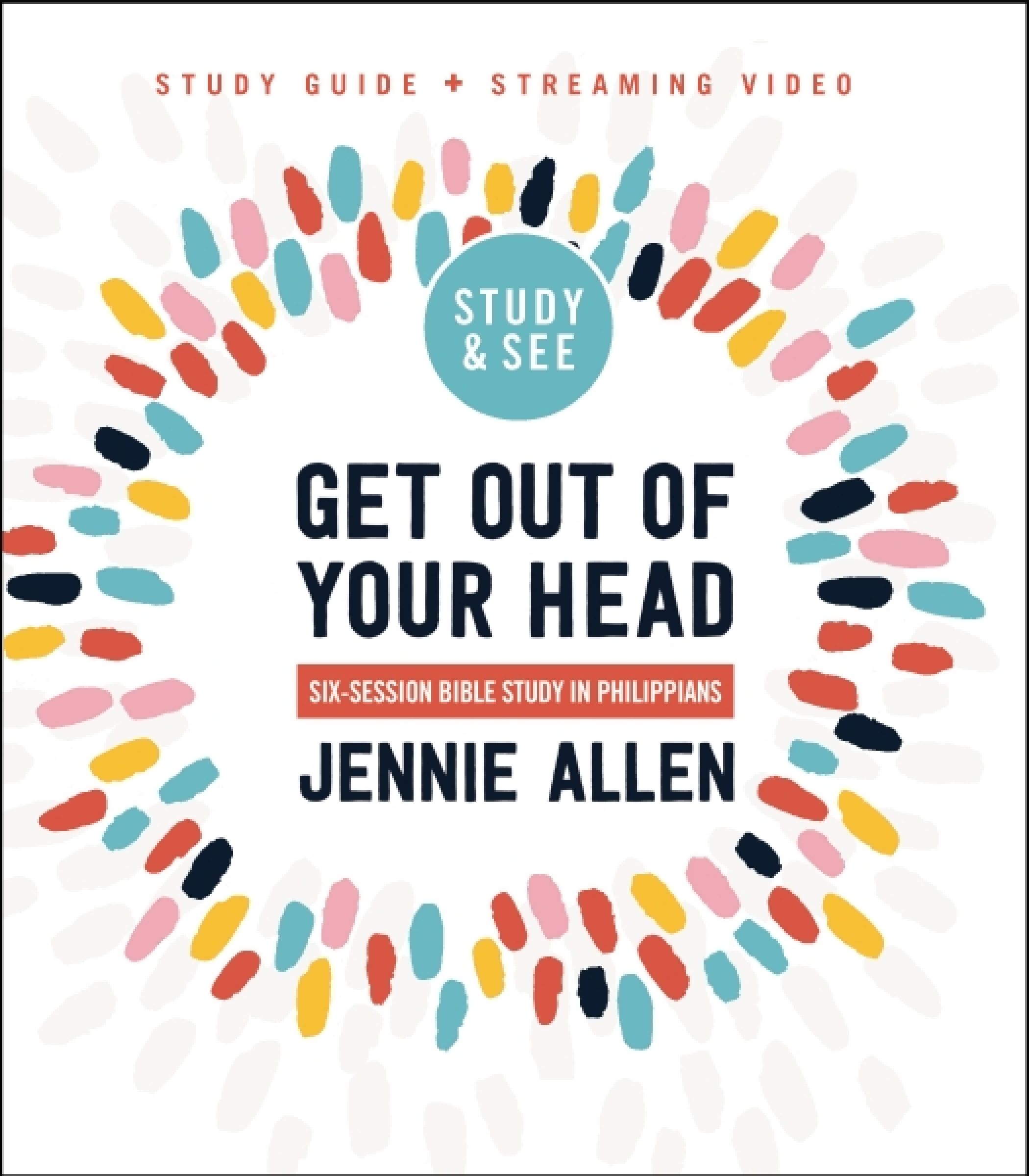 Get Out of Your Head Bible Study Guide plus Streaming Video, Religion, Paperback, Jennie Allen