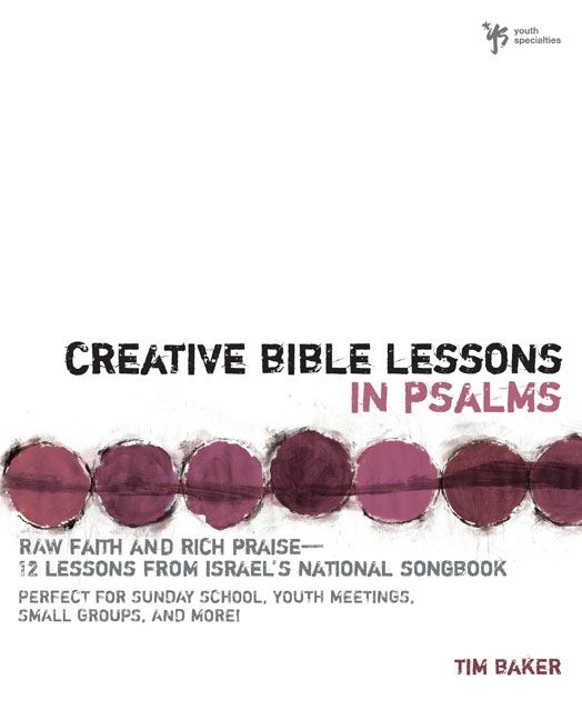Creative Bible Lessons in Psalms, Religion, Paperback, Tim Baker